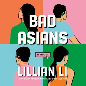 Bad Asians: A Novel
