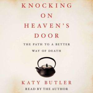 Knocking on Heavens Door, Katy Butler
