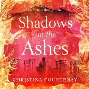 Shadows in the Ashes, Christina Courtenay
