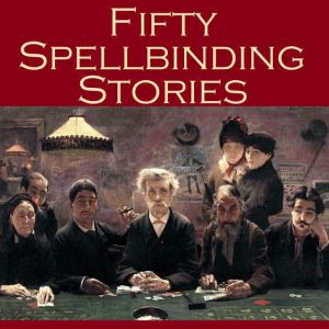 Fifty Spellbinding Stories, J. S. Fletcher