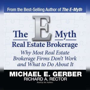 The EMyth Real Estate Brokerage, Michael E. Gerber