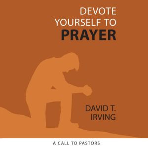 Devote Yourself to Prayer, David Irving
