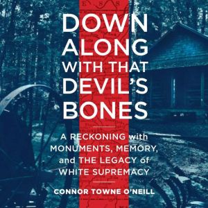 Down Along with That Devils Bones, Connor Towne ONeill