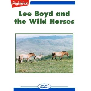 Lee Boyd and the Wild Horses, Jack Myers, Ph.D., Senior Science Editor