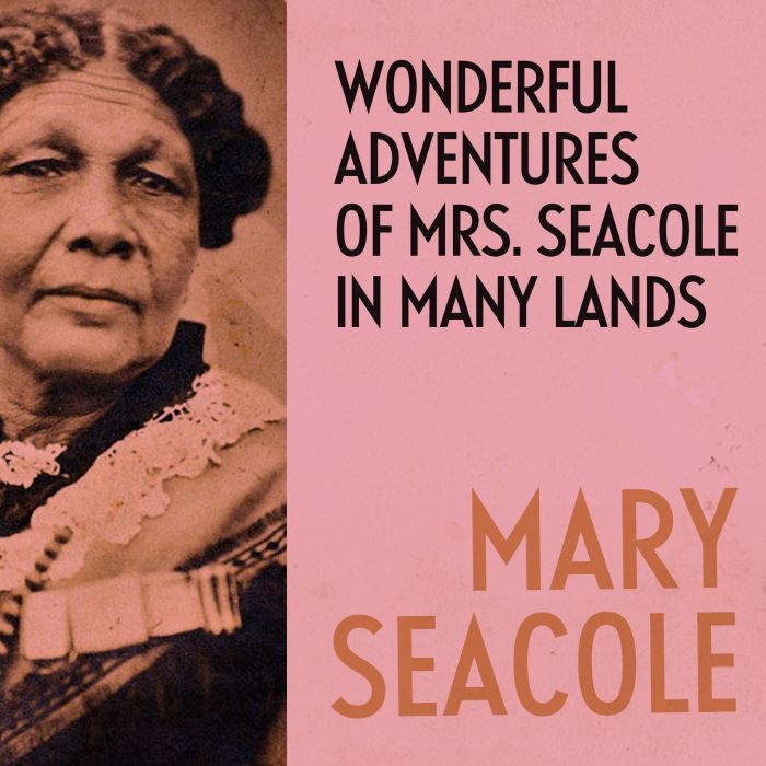Wonderful Adventures of Mrs. Seacole ..., Mary Seacole