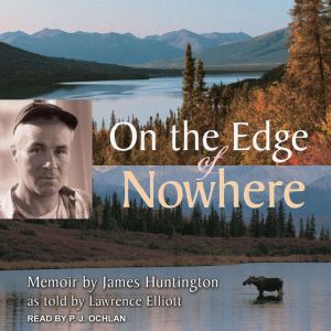 On the Edge of Nowhere, James Huntington