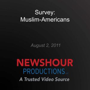 Survey MuslimAmericans, PBS NewsHour