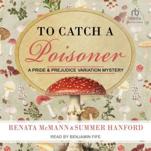 To Catch a Poisoner: A Pride and Prejudice Variation Mystery