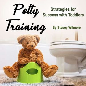 Potty Training: Strategies for Success with Toddlers