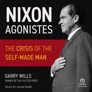 Nixon Agonistes, Garry Wills