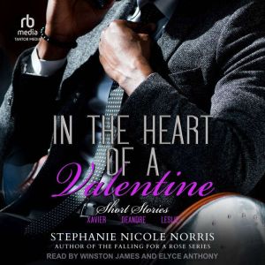 In The Heart of A Valentine Short Stories: A Collection of Short Stories