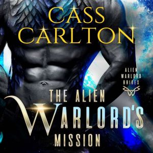 The Alien Warlords Mission, Cass Carlton