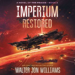 Imperium Restored, Walter Jon Williams