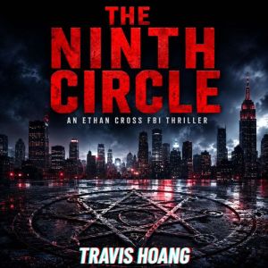 THE NINTH CIRCLE, Travis Hoang