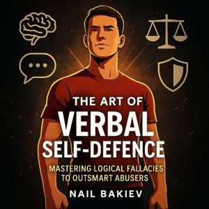 The Art of Verbal SelfDefence Maste..., Nail Bakiev