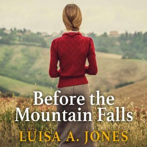 Before the Mountain Falls, Luisa A. Jones