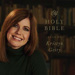 ESV Bible, Read by Kristyn Getty, God