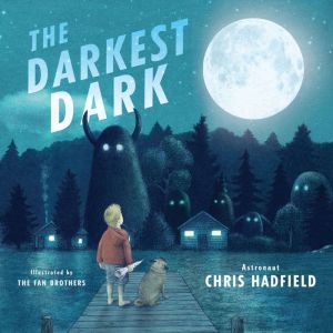 The Darkest Dark, Chris Hadfield