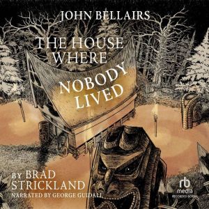 The House Where Nobody Lived, Brad Strickland