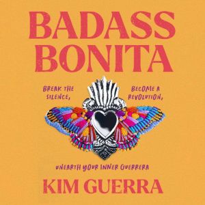 Badass Bonita, Kim Guerra