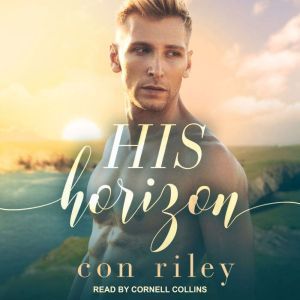 His Horizon, Con Riley