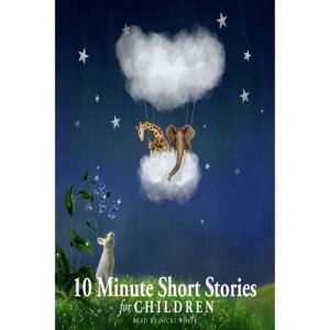 10 Minute Short Stories for Children, Beatrix Potter