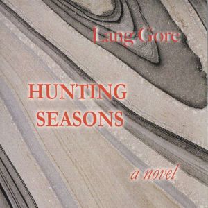 Hunting Seasons, Lang Gore