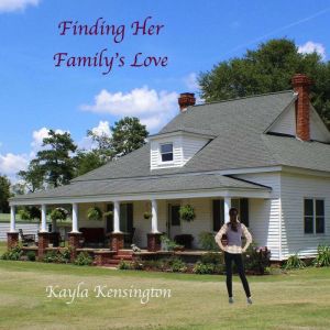 Finding Her Familys Love, Kayla Kensington