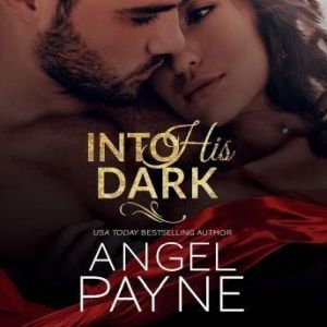 Into His Dark, Angel Payne