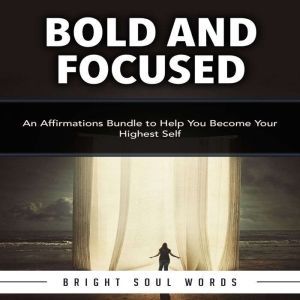 Bold and Focused An Affirmations Bun..., Bright Soul Words