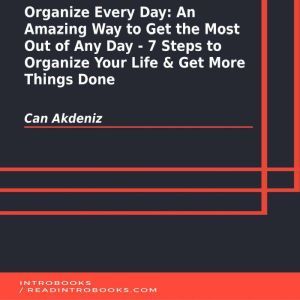 Organize Every Day An Amazing Way to..., Can Akdeniz