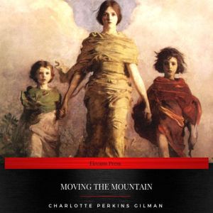 Moving the Mountain, Charlotte Perkins Gilman