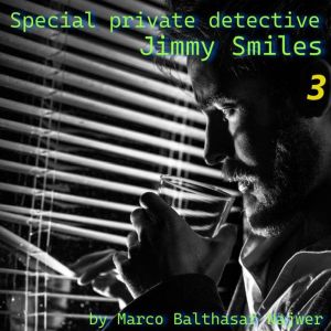 Special private detective Jimmy Smile..., Marco Balthasar Najwer