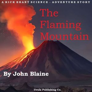 The Flaming Mountain: A Rick Brant Science Adventure