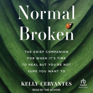 Normal Broken, Kelly Cervantes