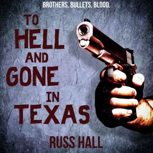To Hell and Gone in Texas, Russ Hall