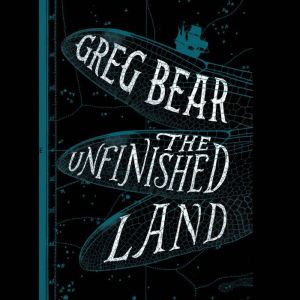 The Unfinished Land, Greg Bear