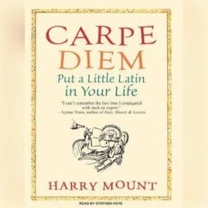 Carpe Diem, Harry Mount