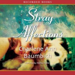 Stray Affections, Charlene Ann Baumbich