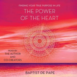 The Power of the Heart, Baptist de Pape