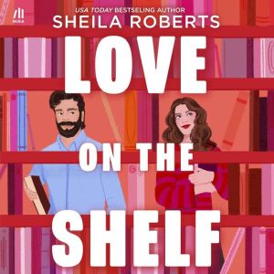 Love on the Shelf, Sheila Roberts