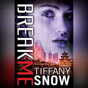 Break Me, Tiffany Snow