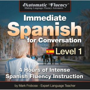 Automatic Fluency Immediate Spanish f..., Mark Frobose