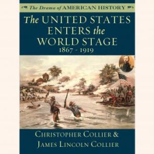The United States Enters the World St..., Christopher Collier James Lincoln Collier