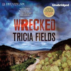 Wrecked, Tricia Fields