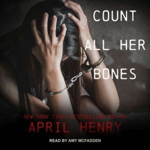 Count All Her Bones, April Henry