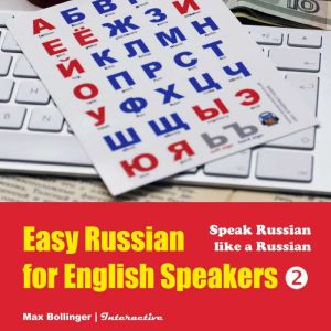 Speak Russian Like a Russian, Max Bollinger