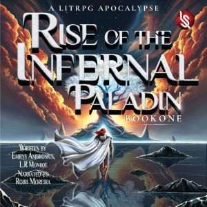 Rise of the Infernal Paladin, Book One: A LitRPG Apocalypse