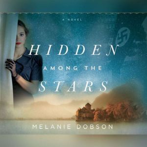 Hidden Among the Stars, Melanie Dobson