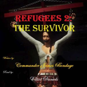 Refugees 2, Commander James Bondage